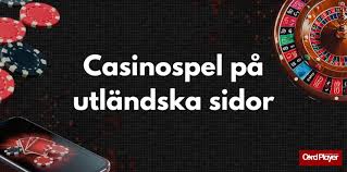 Utländska Casino för Svenska Spelare - Upptäck Spännande Alternativ Utländska Casino för Svenska Spelare - Upptäck Spännande Alternativ