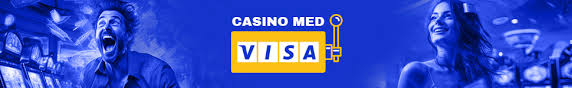 Alt, du behøver at vide om Visa Casinoer