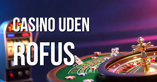 Udenlandske Casinoer Uden RoFUS En Guide til Spil og Underholdning